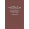 The State, Bureaucracy, and Revolution in Modern Iran: Agrarian Reforms and Regime Politics