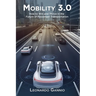 Mobility 3.0: How to Win and Thrive in the Future of Passenger Transportation