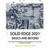 Solid Edge 2021 Basics and Beyond: Black & White
