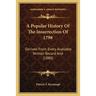 A Popular History Of The Insurrection Of 1798: Derived From Every Available Written Record And (1880)