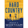 Hard Country: A Thriller