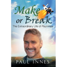 Make or Break: The Extraordinary Life of Paul Innes