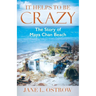 It Helps to be Crazy: The Story of Maya Chan Beach