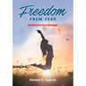 Freedom from Fear: Breaking Free from Bondages