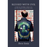 Blessed with Evil: A Story of the Hell's Angels and the Evil Spirits Motorcycle Clubs