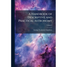 A Handbook of Descriptive and Practical Astronomy; Volume 3