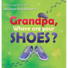 Grandpa, Where Are Your Shoes