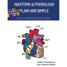 Anatomy & Physiology Plain and Simple: A Coloring Review Guide