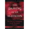 The Passing of an Illusion: The Idea of Communism in the Twentieth Century