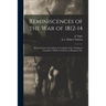 Reminiscences of the War of 1812-14 [microform]: Being Portions of the Diary of a Captain of the "Voltigeurs Canadiens" While in Garrison at Kingston,