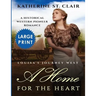 A Home for the Heart Louisa's Journey West ***Large Print Edition***: A Historical Western Pioneer Romance