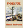 Under Fire: A Novel of the First World War