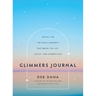 Glimmers Journal: Reflect on the Small Moments That Bring You Joy, Safety, and Connection