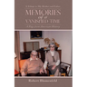 Memories of a Vanished Time: A Tribute to My Mother and Father