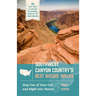 Southwest Canyon Country's Best Nature Walks: 39 Easy Ways to Explore the National Parks of the Four Corners