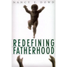 Redefining Fatherhood