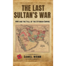 The Last Sultan's War