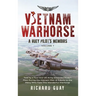 Vietnam Warhorse: Told by a Two-Tour US Army Iroquois ('Huey') Pilot During the Vietnam War. a Tribute to the Many Who Flew This Wonderful Warhorse.