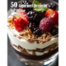 50 Gourmet Desserts for Home
