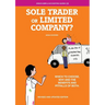 Sole Trader or Limited Company?: Which to choose, why and the benefits and pitfalls of both