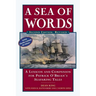 A Sea of Words: A Lexicon and Companion to the Complete Seafaring Tales of Patrick O'Brian