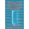 You Can Live With Anyone, Well Almost: A Transformational Guide To Relationships