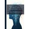 Brief Interventions and Brief Therapies for Substance Abuse