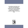 Central Route to the Pacific, From the Valley of the Mississippi to California: Journal of the Expedition of E. F. Beale ... and Gwinn Harris Heap, Fr
