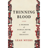 Thinning Blood: A Memoir of Family, Myth, and Identity