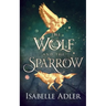 The Wolf and the Sparrow