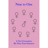 Nine to One: A New Generation