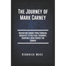 The Journey of Mark Carney: Navigating Change From Financial Architect to Political Visionary, Charting a New Course for Canada