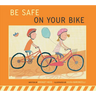 Be Safe on Your Bike