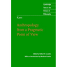 Kant: Anthropology from a Pragmatic Point of View