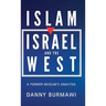 Islam, Israel and the West: A Former Muslim's Analysis