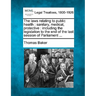 The laws relating to public health: sanitary, medical, protective: including the legislation to the end of the last session of Parliament ...