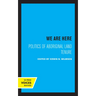 We Are Here: Politics of Aboriginal Land Tenure