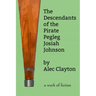 The Descendants of the Pirate Pegleg Josiah Johnson