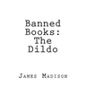 Banned Books: The Dildo