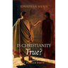 Is Christianity True?