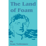 The Land of Foam