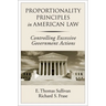 Proportionality Principles in American Law: Controlling Excessive Government Actions