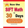 Ace the SIFT Math in 30 Days: The Ultimate Crash Course to Beat the SIFT Math Test