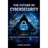 The Future of Cybersecurity
