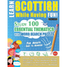 Learn Scottish While Having Fun! - For Adults: EASY TO ADVANCED - STUDY 100 ESSENTIAL THEMATICS WITH WORD SEARCH PUZZLES - VOL.1 - Uncover How to Impr
