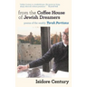 From the Coffee House of Jewish Dreamers: Poems on the Weekly Torah Portion and Poems of Wonder and Wandering