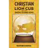 Christian the Lion Cub and the Snow Globe King