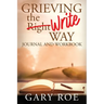 Grieving the Write Way Journal and Workbook