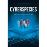 Cyberspecies: The Dawn of Sentient AI