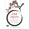 Old Japan: Secrets from the Shores of the Samurai